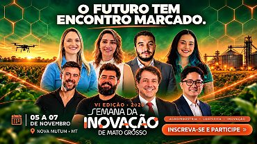 Nova Mutum vai sediar a VI Semana da Inovação de Mato Grosso de 5 a 7 de novembro